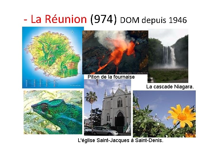 - La Réunion (974) DOM depuis 1946 Piton de la fournaise La cascade Niagara.