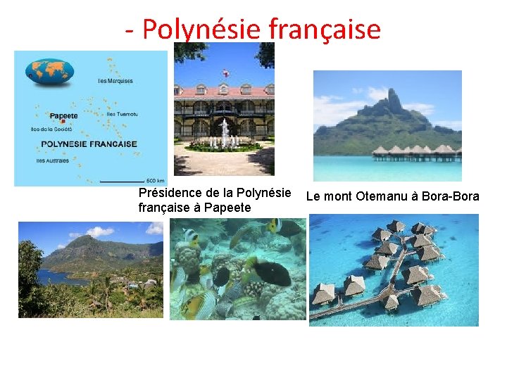 - Polynésie française Présidence de la Polynésie Le mont Otemanu à Bora-Bora française à