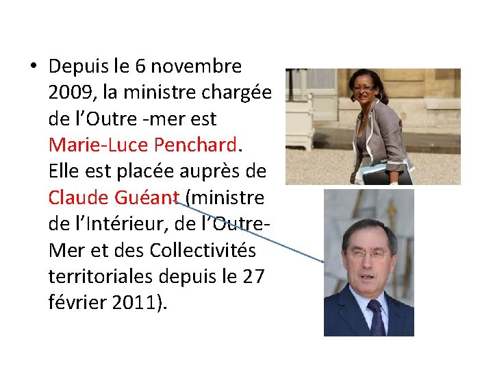  • Depuis le 6 novembre 2009, la ministre chargée de l’Outre -mer est