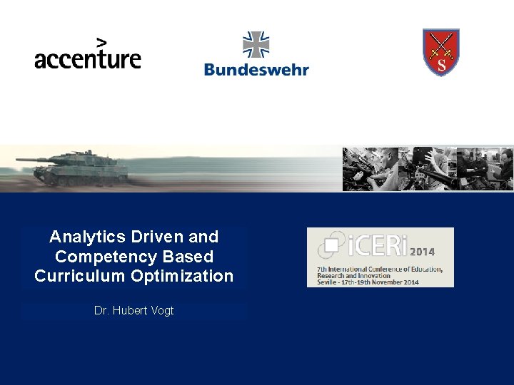 Analytics Driven and Competency Based Curriculum Optimization Dr. Hubert Vogt Copyright © 2006 Accenture