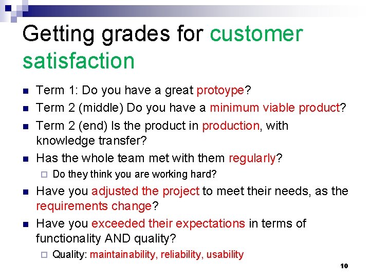 Getting grades for customer satisfaction n n Term 1: Do you have a great