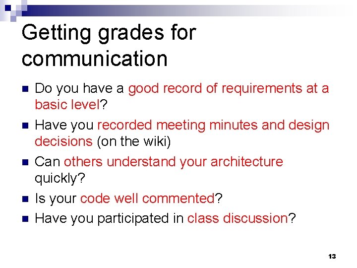 Getting grades for communication n n Do you have a good record of requirements