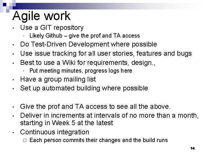 Agile work • Use a GIT repository • • Do Test-Driven Development where possible