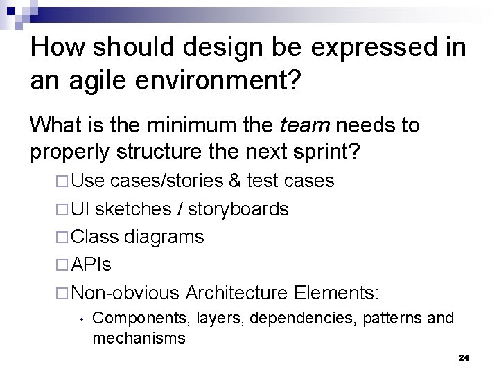 How should design be expressed in an agile environment? What is the minimum the