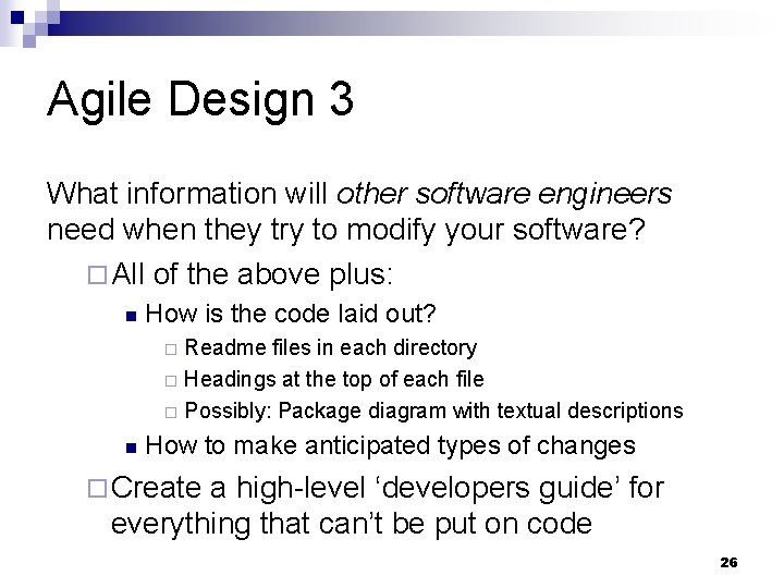 Agile Design 3 What information will other software engineers need when they try to