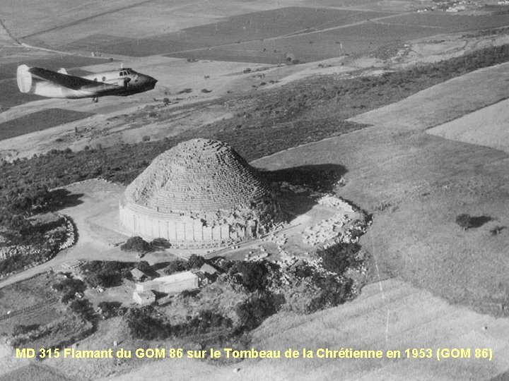 MD 315 Flamant du GOM 86 sur le Tombeau de la Chrétienne en 1953