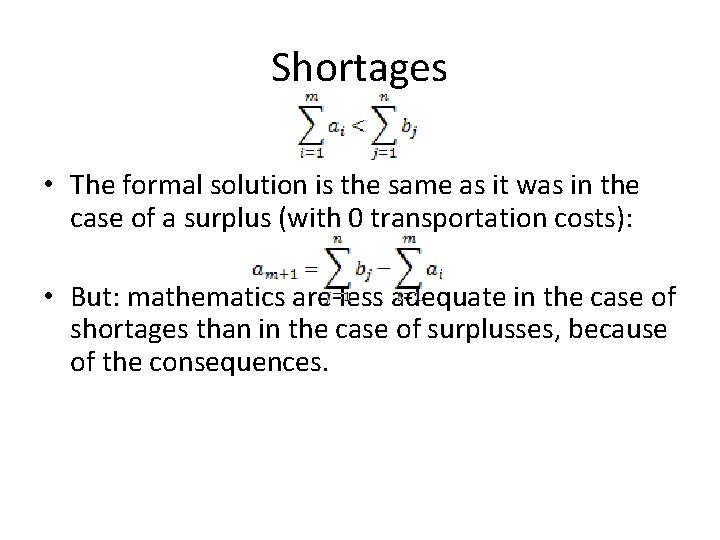 Shortages • The formal solution is the same as it was in the case