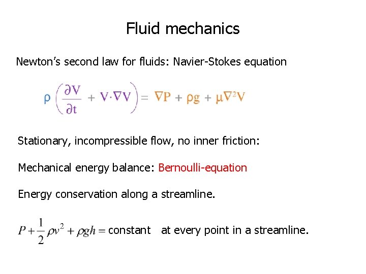 Fluid mechanics Newton’s second law for fluids: Navier-Stokes equation Stationary, incompressible flow, no inner