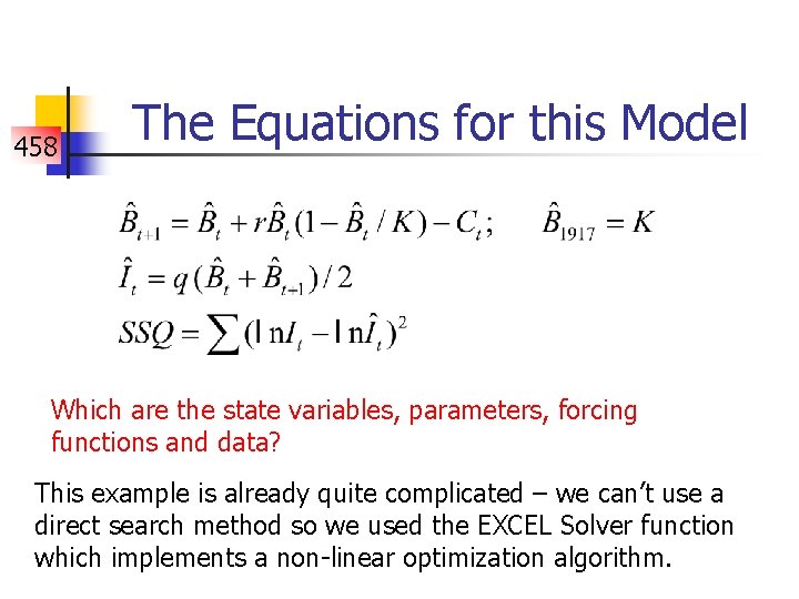 458 The Equations for this Model Which are the state variables, parameters, forcing functions