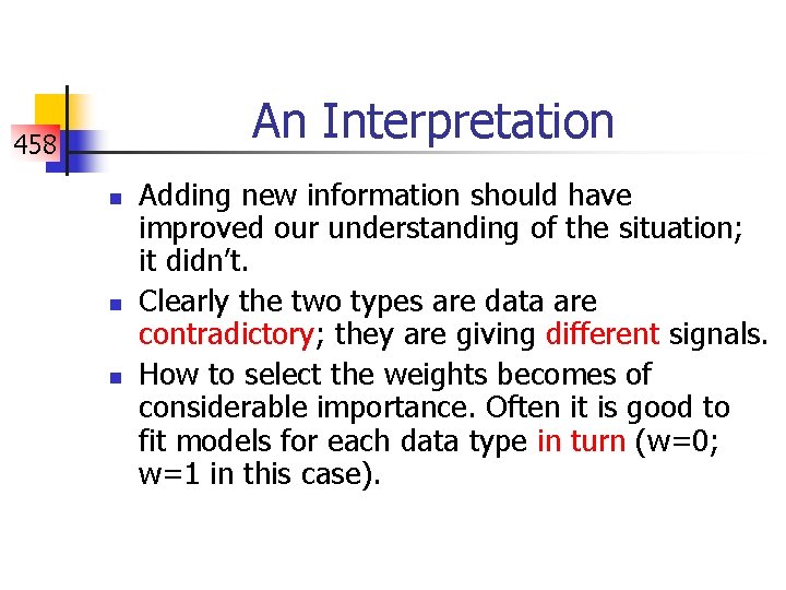 An Interpretation 458 n n n Adding new information should have improved our understanding