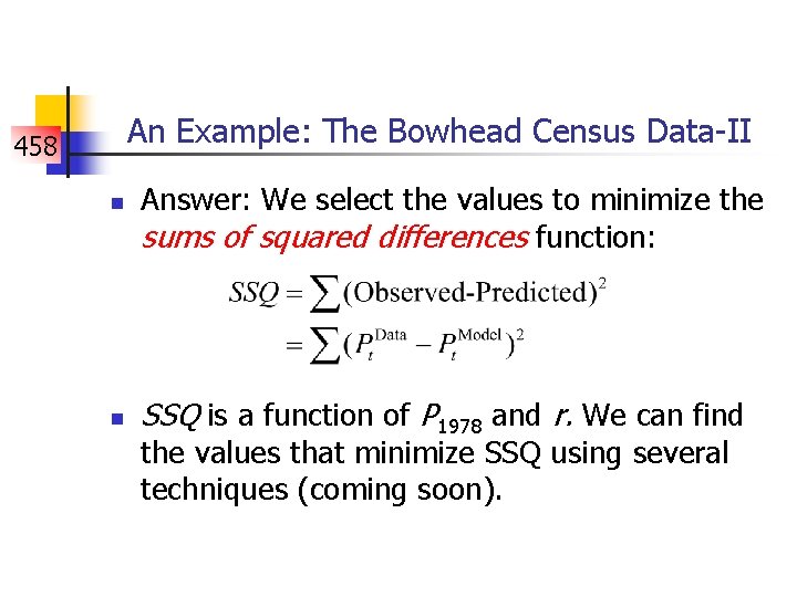 An Example: The Bowhead Census Data-II 458 n n Answer: We select the values