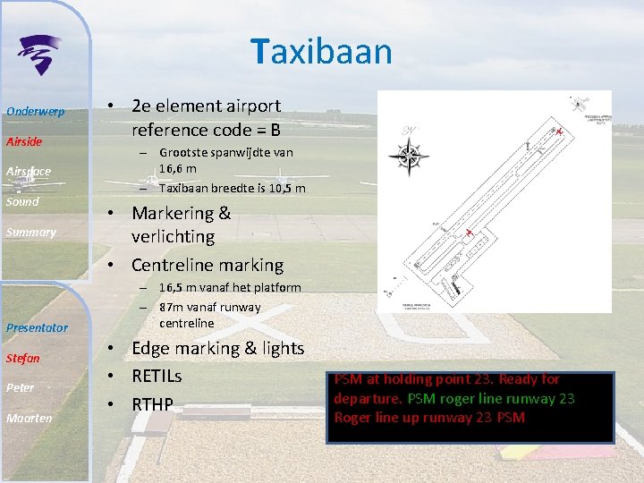 Taxibaan Onderwerp Airside Airspace Sound Summary Presentator Stefan Peter Maarten • 2 e element