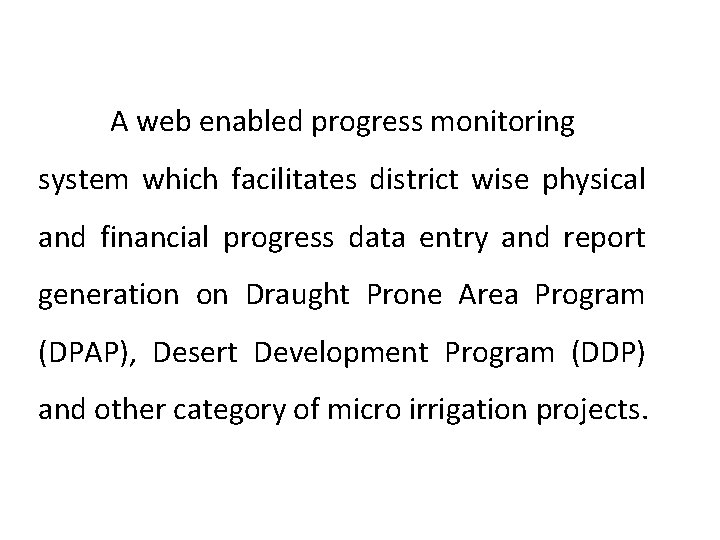 A web enabled progress monitoring system which facilitates district wise physical and financial progress