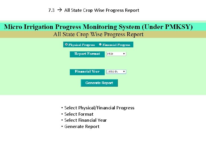 7. 3 All State Crop Wise Progress Report • Select Physical/Financial Progress • Select
