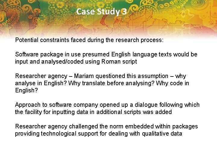 Case Study 3 Potential constraints faced during the research process: Software package in use