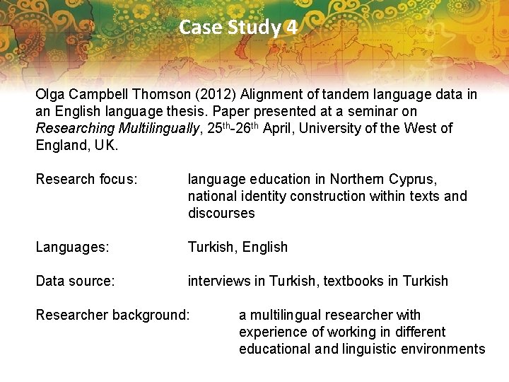 Case Study 4 Olga Campbell Thomson (2012) Alignment of tandem language data in an