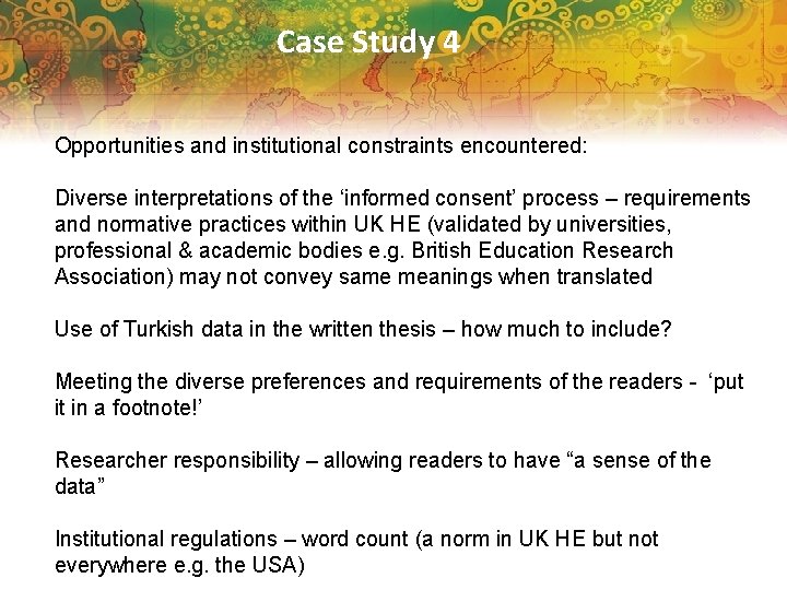 Case Study 4 Opportunities and institutional constraints encountered: Diverse interpretations of the ‘informed consent’