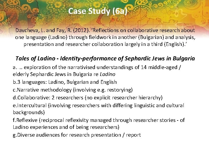 Case Study (6 a) Davcheva, L. and Fay, R. (2012). ‘Reflections on collaborative research
