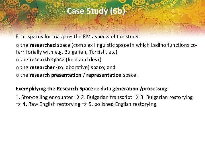 Case Study (6 b) Four spaces for mapping the RM aspects of the study: