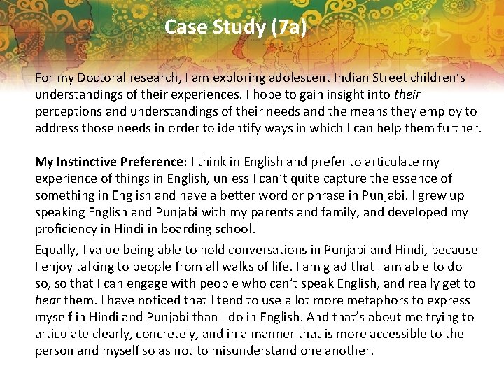 Case Study (7 a) For my Doctoral research, I am exploring adolescent Indian Street