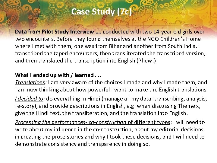 Case Study (7 c) Data from Pilot Study Interview …. conducted with two 14