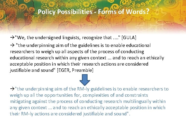 Policy Possibilities - Forms of Words? "We, the undersigned linguists, recognize that. . "