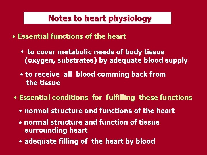 Notes to heart physiology • Essential functions of the heart • to cover metabolic