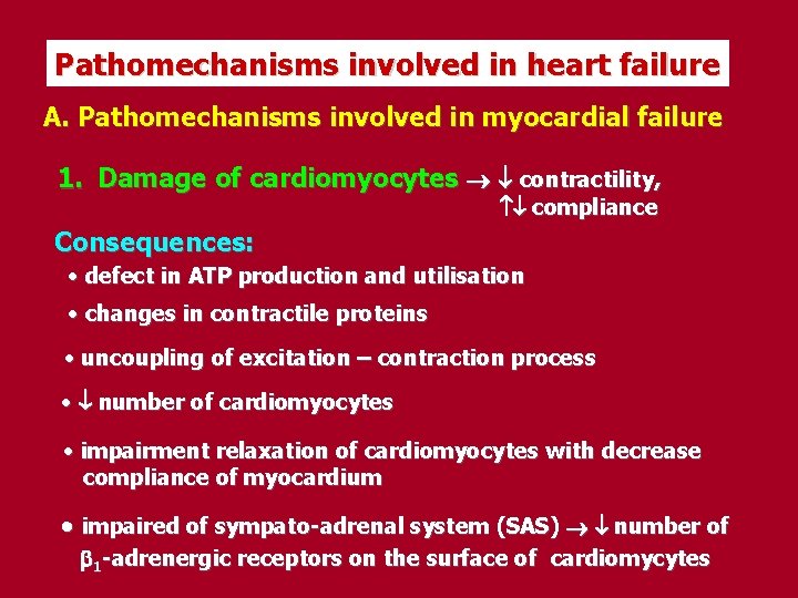 Pathomechanisms involved in heart failure A. Pathomechanisms involved in myocardial failure 1. Damage of