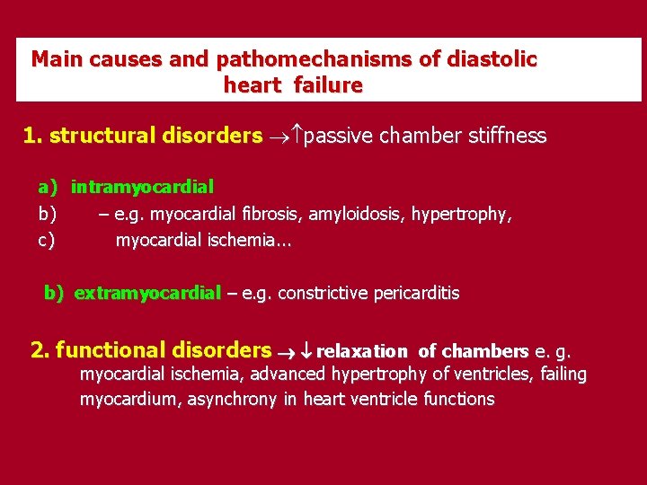 Main causes and pathomechanisms of diastolic heart failure 1. structural disorders passive chamber stiffness