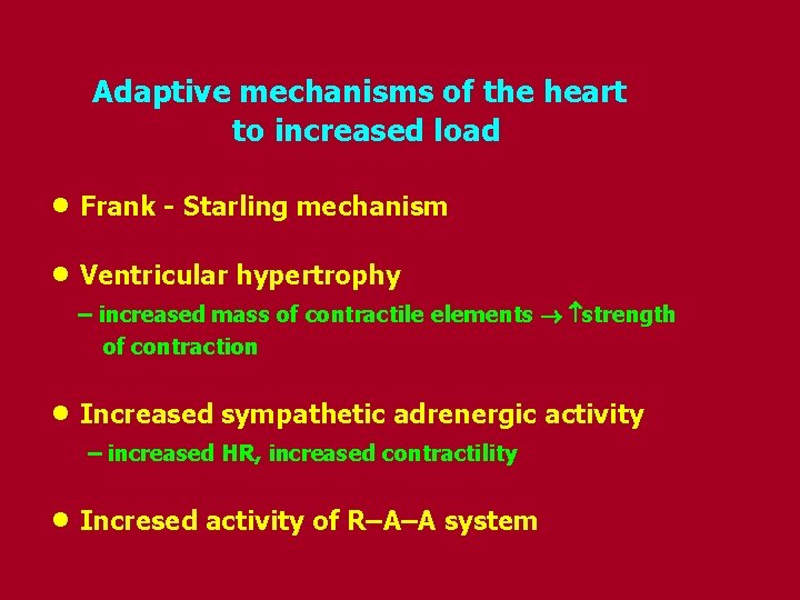 Adaptive mechanisms of the heart to increased load • Frank - Starling mechanism •