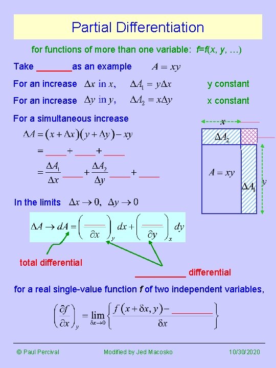 Partial Differentiation for functions of more than one variable: f=f(x, y, …) Take _______as Partial Differentiation for functions of more than one variable: f=f(x, y, …) Take _______as