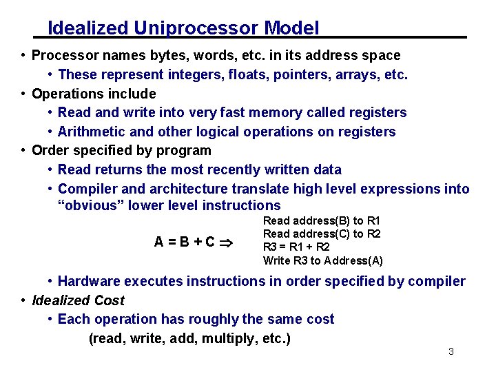 Idealized Uniprocessor Model • Processor names bytes, words, etc. in its address space •