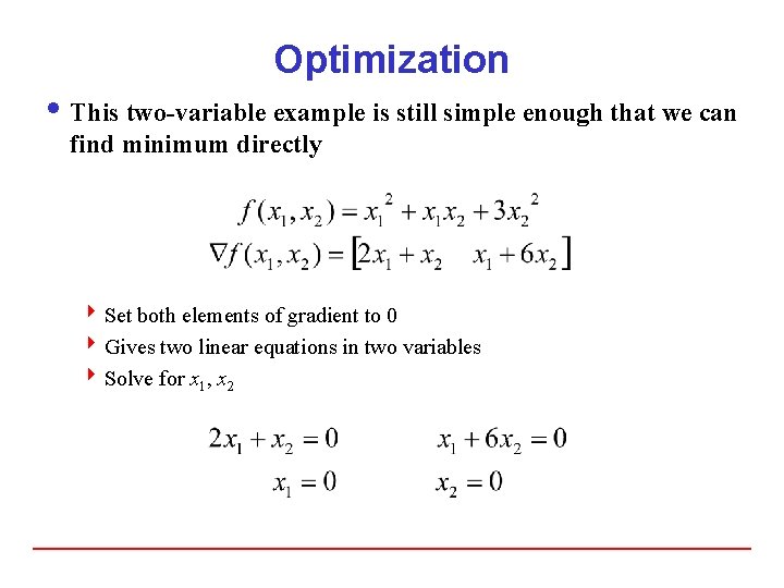 Optimization i This two-variable example is still simple enough that we can find minimum