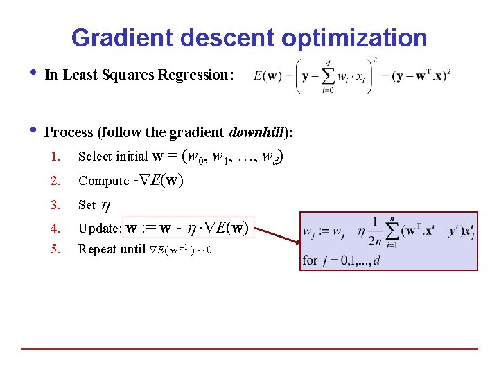 Gradient descent optimization i In Least Squares Regression: i Process (follow the gradient downhill):