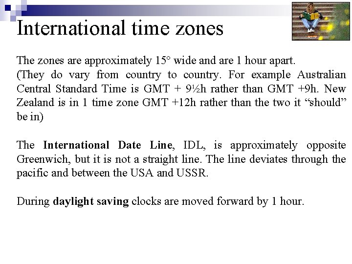 International time zones The zones are approximately 15º wide and are 1 hour apart.