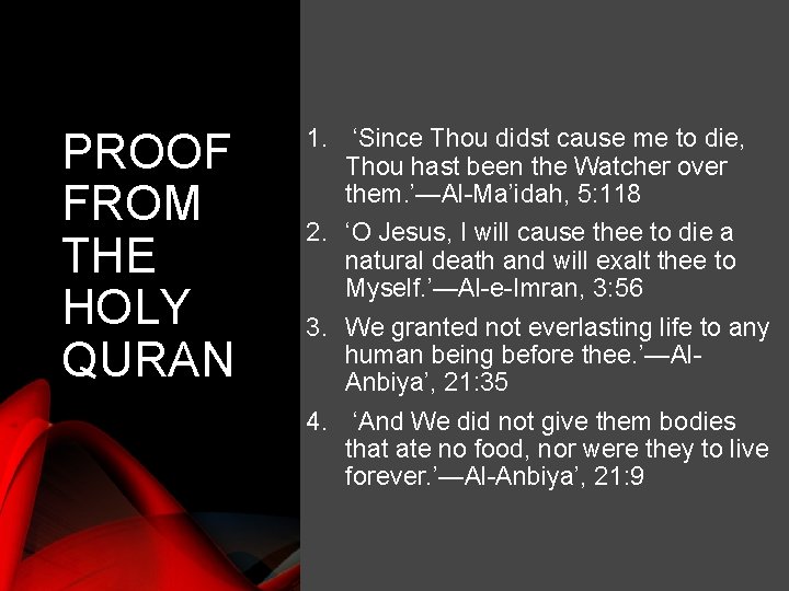PROOF FROM THE HOLY QURAN 1. ‘Since Thou didst cause me to die, Thou