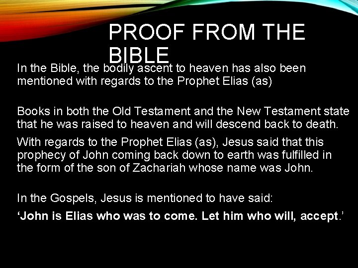 PROOF FROM THE BIBLE In the Bible, the bodily ascent to heaven has also