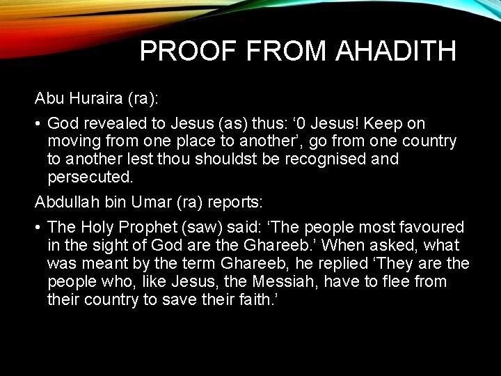 PROOF FROM AHADITH Abu Huraira (ra): • God revealed to Jesus (as) thus: ‘