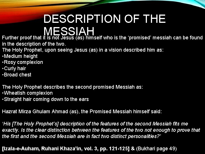 DESCRIPTION OF THE MESSIAH Further proof that it is not Jesus (as) himself who