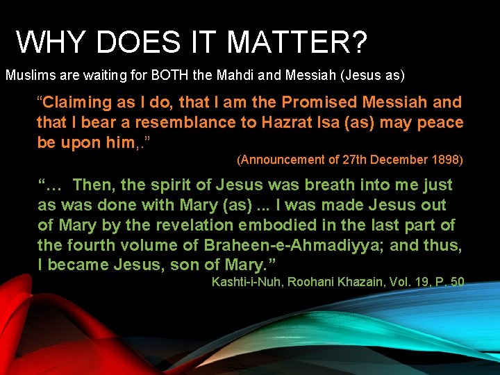 WHY DOES IT MATTER? Muslims are waiting for BOTH the Mahdi and Messiah (Jesus