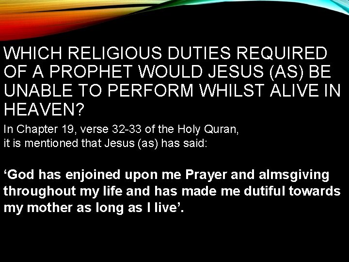 WHICH RELIGIOUS DUTIES REQUIRED OF A PROPHET WOULD JESUS (AS) BE UNABLE TO PERFORM