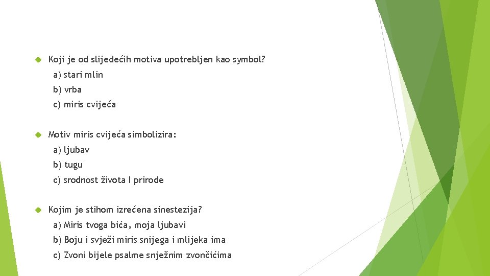  Koji je od slijedećih motiva upotrebljen kao symbol? a) stari mlin b) vrba