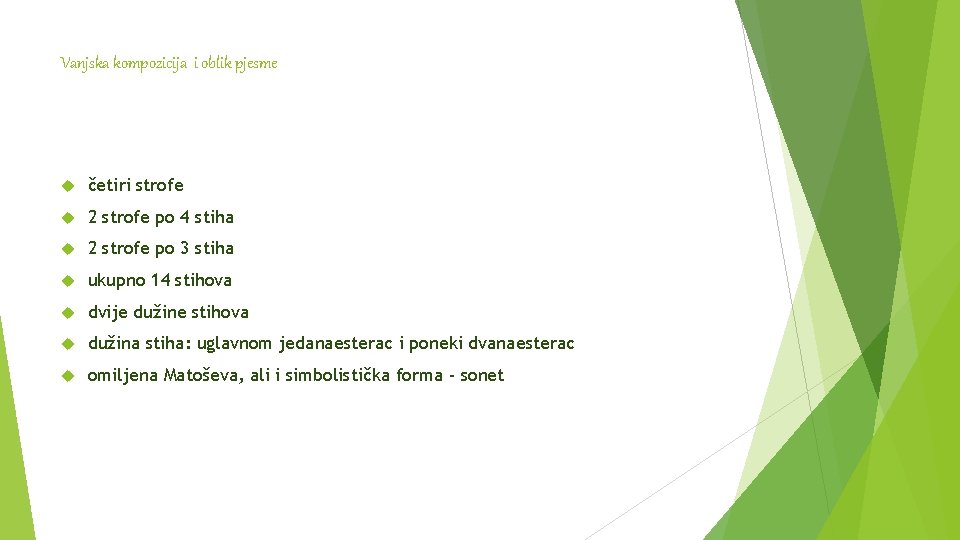 Vanjska kompozicija i oblik pjesme četiri strofe 2 strofe po 4 stiha 2 strofe