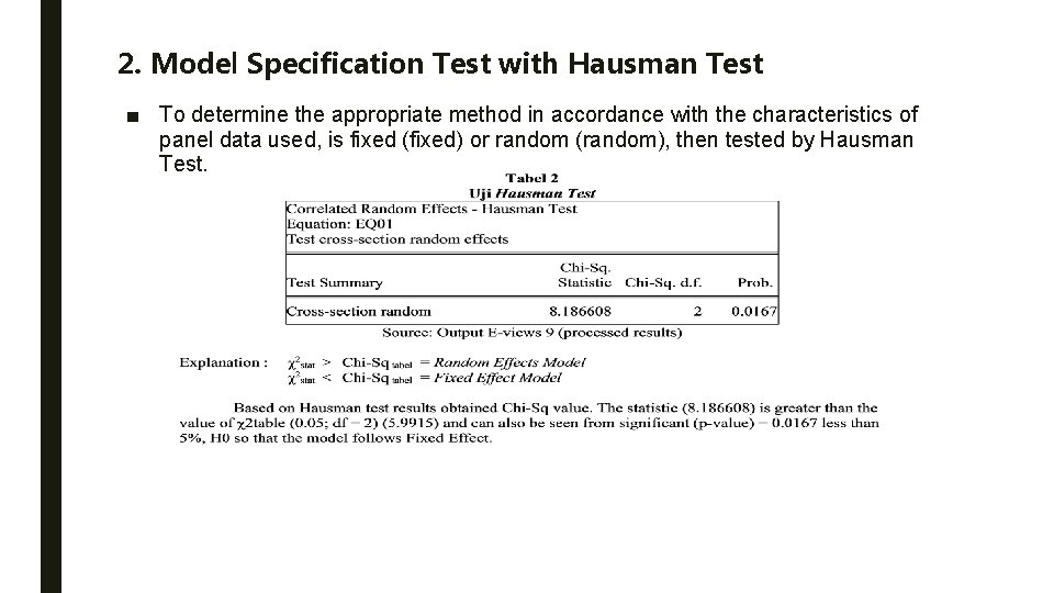 2. Model Specification Test with Hausman Test ■ To determine the appropriate method in 2. Model Specification Test with Hausman Test ■ To determine the appropriate method in