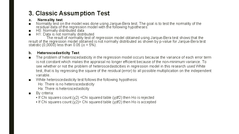 3. Classic Assumption Test a. ■ Normality test on the model was done using 3. Classic Assumption Test a. ■ Normality test on the model was done using