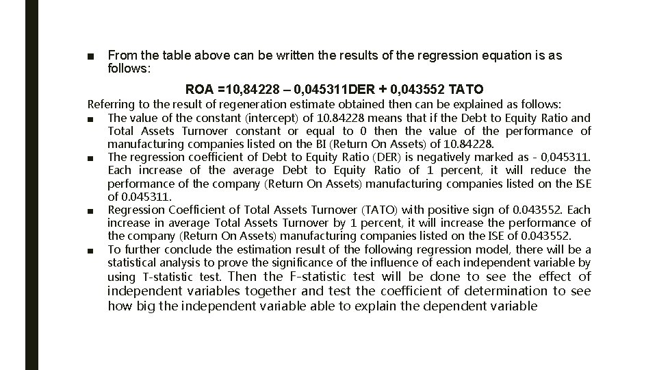 ■ From the table above can be written the results of the regression equation ■ From the table above can be written the results of the regression equation