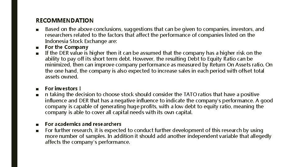 RECOMMENDATION ■ ■ ■ Based on the above conclusions, suggestions that can be given RECOMMENDATION ■ ■ ■ Based on the above conclusions, suggestions that can be given