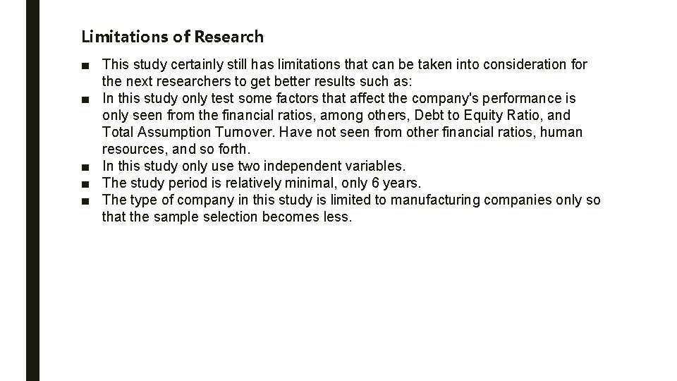 Limitations of Research ■ This study certainly still has limitations that can be taken Limitations of Research ■ This study certainly still has limitations that can be taken
