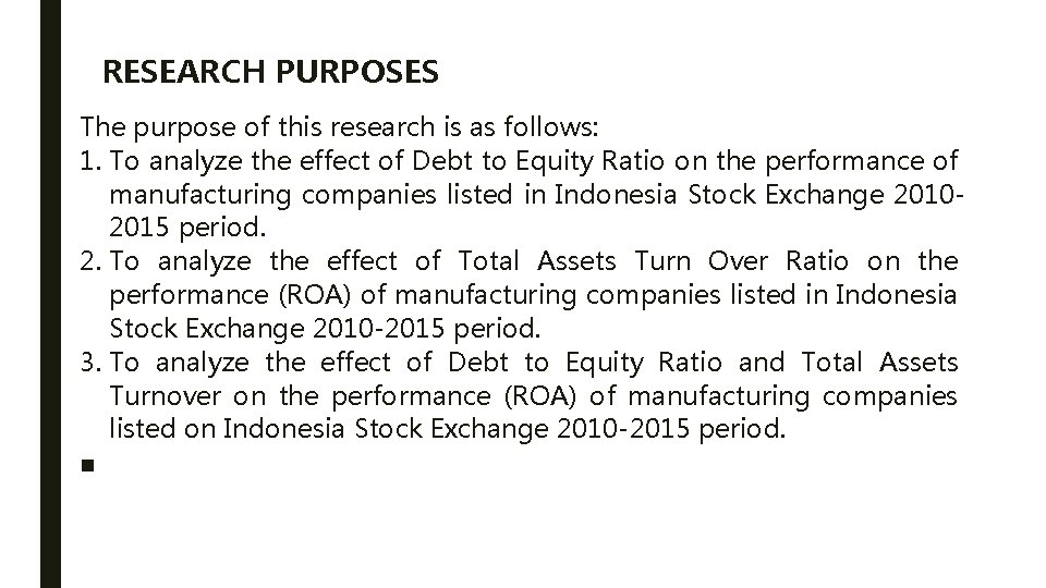 RESEARCH PURPOSES The purpose of this research is as follows: 1. To analyze the RESEARCH PURPOSES The purpose of this research is as follows: 1. To analyze the