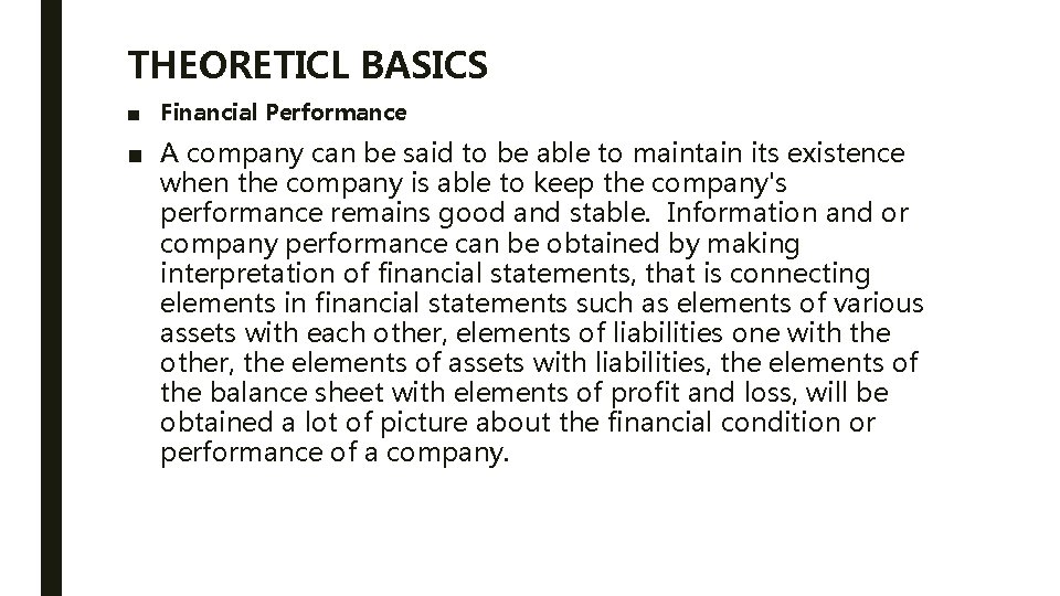 THEORETICL BASICS ■ Financial Performance ■ A company can be said to be able THEORETICL BASICS ■ Financial Performance ■ A company can be said to be able